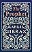 The Prophet by Kahlil Gibran
