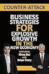 Counter Attack : Business Strategies for Explosive Growth in the New Economy Featuring Khoa Bui with Brian Tracy: Discover the business strategies from business leaders around the world.