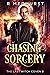 Chasing Sorcery: The Last Witch Coven Book 3
