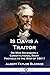 Is Davis a Traitor: Or Was the Secession of the Confederate States a Constitutional Right Previous to the Civil War of 1861? (Constitutional Commentaries and History)