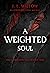 A Weighted Soul and Other D...