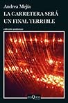 La carretera será un final terrible by Andrea Mejía