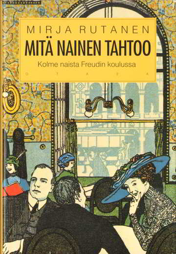 Mitä nainen tahtoo: Kolme naista Freudin koulussa