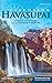 Exploring Havasupai: A Guide to the Heart of the Grand Canyon
