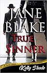 Jane Blake: True Sinner (Jane Blake #1) Jane Blake: True Sinner (Jane Blake #1)