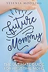 Future Mommy The ...