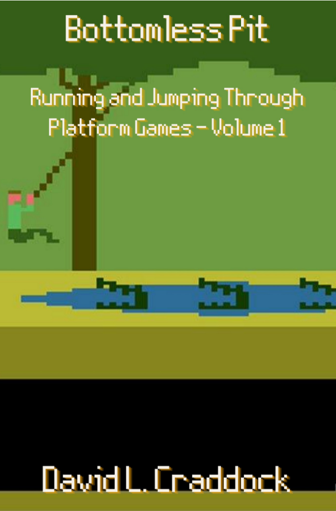 Bottomless Pit: Running and Jumping Through Platform Games - Volume 1 (ebook)