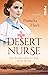 Desert Nurse – Eine Krankenschwester folgt ihrem Herzen: Roman