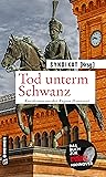 Tod unterm Schwanz: Kurzkrimis aus Hannover (Kurzgeschichten im GMEINER-Verlag) (German Edition) Tod unterm Schwanz: Kurzkrimis aus Hannover (Kurzgeschichten im GMEINER-Verlag) (German Edition)