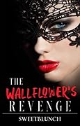 The Wallflower's Revenge