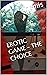 EROTIC GAME - THE CHOICE by Themis