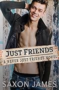 Just Friends (Never Just Friends, #1)