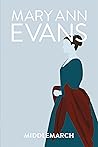 Middlemarch by Mary Ann Evans