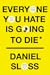 Everyone You Hate is Going to Die by Daniel Sloss Everyone You Hate is Going to Die by Daniel Sloss