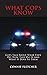 What Cops Know by Connie Fletcher