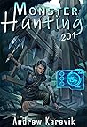 Monster Hunting 201 by Andrew Karevik