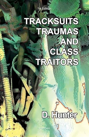 Tracksuits, Traumas and Class Traitors