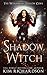 Shadow Witch (The Witches of Hollow Cove)