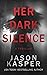 Her Dark Silence: A Thriller