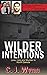 Wilder Intentions: Love, Lies and Murder in North Dakota