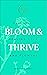 Bloom & Thrive: Essential Healing Herbs and Flowers (Now Age series)