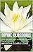 Divine Blossoms : Call Of T...