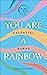 You Are A Rainbow: Essentia...