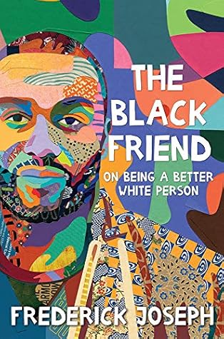 The Black Friend: On Being a Better White Person
