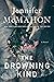 The Drowning Kind