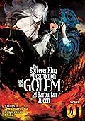 The Sorcerer King of Destruction and the Golem of the Barbarian Queen (Light Novel) Vol. 1