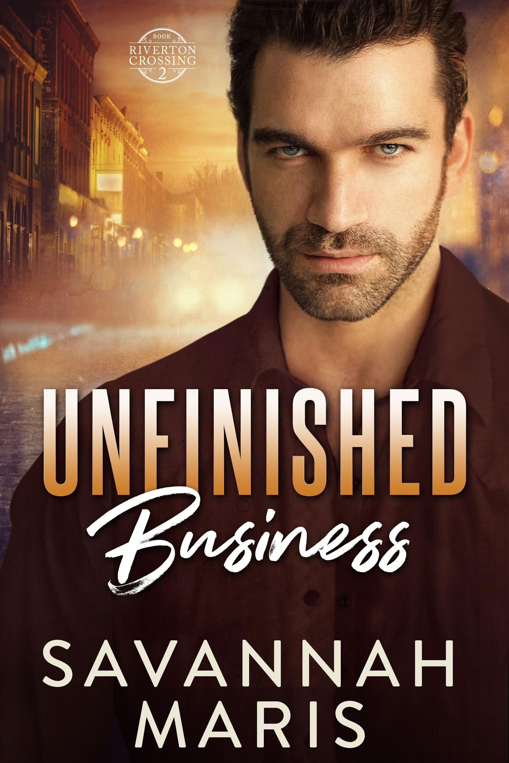 Unfinished Business: A Riverton Crossing Novel