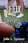 Cheer for Me by Julie L. Spencer