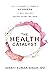 The Health Catalyst: How To...