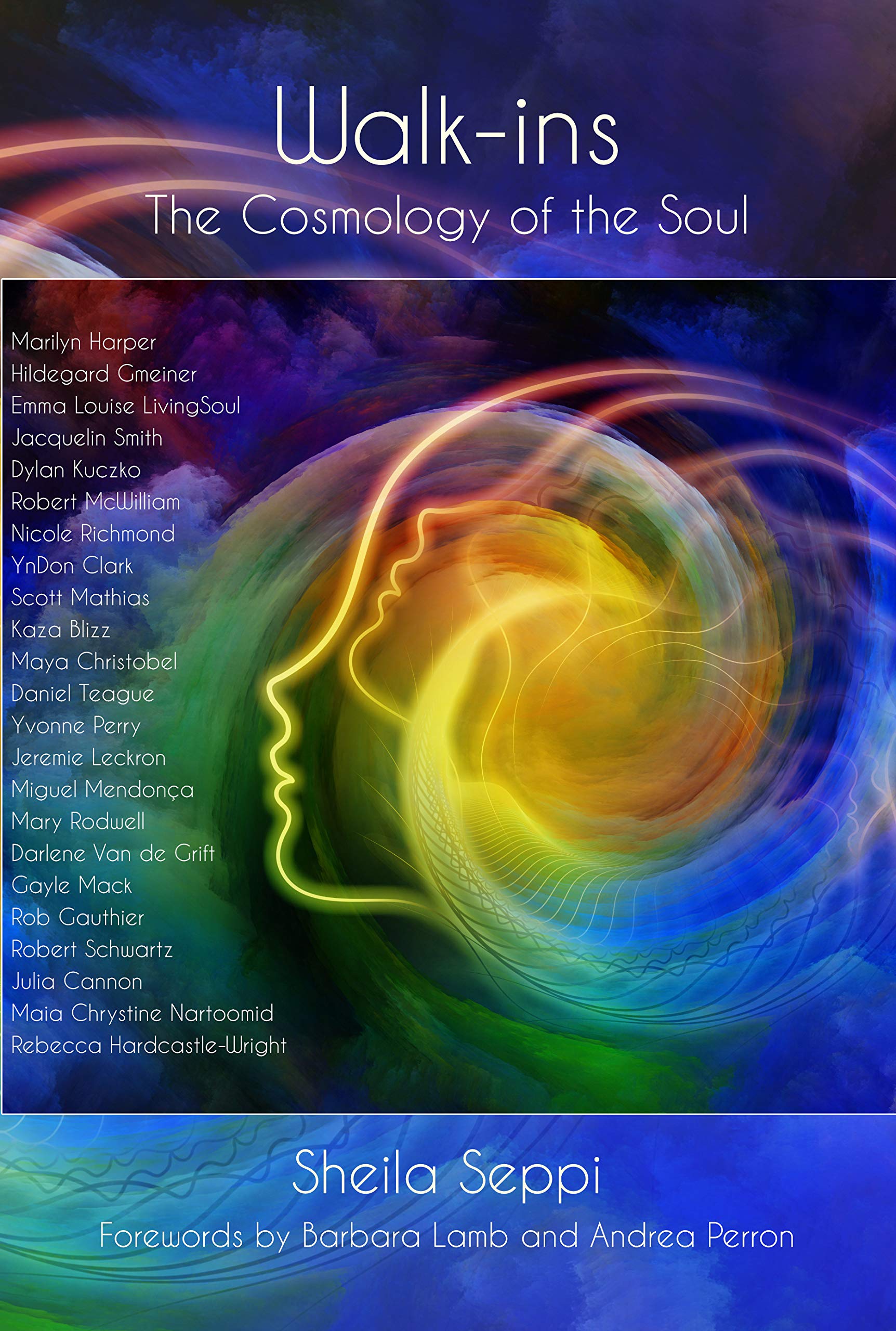 Walk-ins: The Cosmology of the Soul (Kindle Edition)