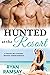 Hunted at the Resort A Virgin and Billionaires Reverse Harem Romance (Hunted by Billionaires Book 11) by Ryan Ramsay
