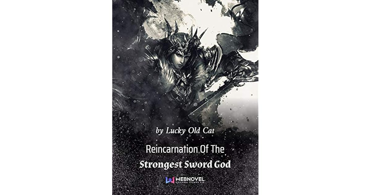 Reincarnation Of The Strongest Sword God
