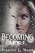 Becoming More (Becoming, #2)