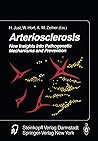 Arteriosclerosis: New Insights into Pathogenetic Mechanisms and Prevention (Basic Research in Cardiology Supplement Book 89)