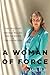 A Woman of Force by Mark Morri