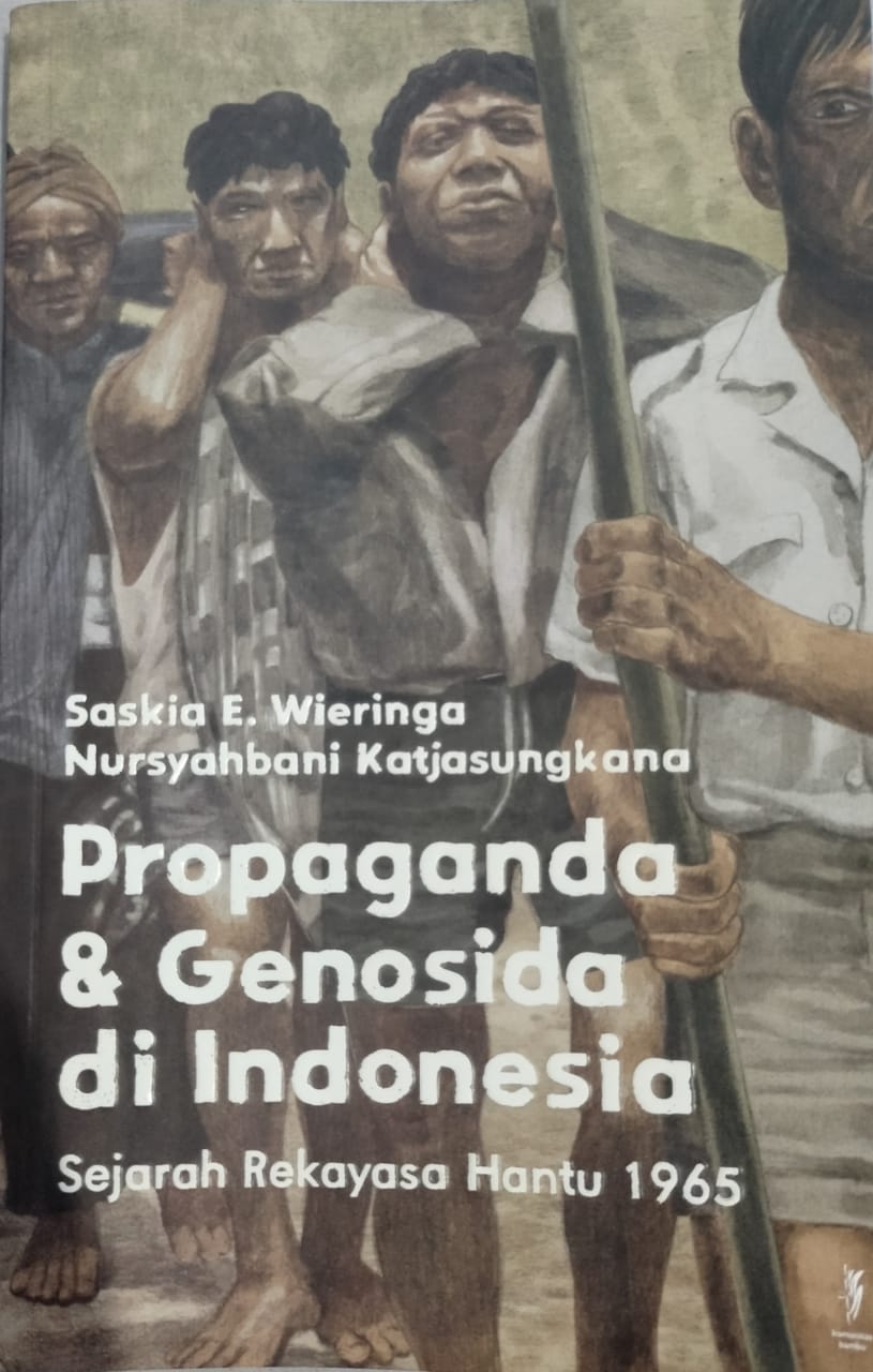 Propaganda dan Genosida di Indonesia (Sejarah Rekayasa Hantu 1965)