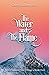 The Water and The Flame: Tw...