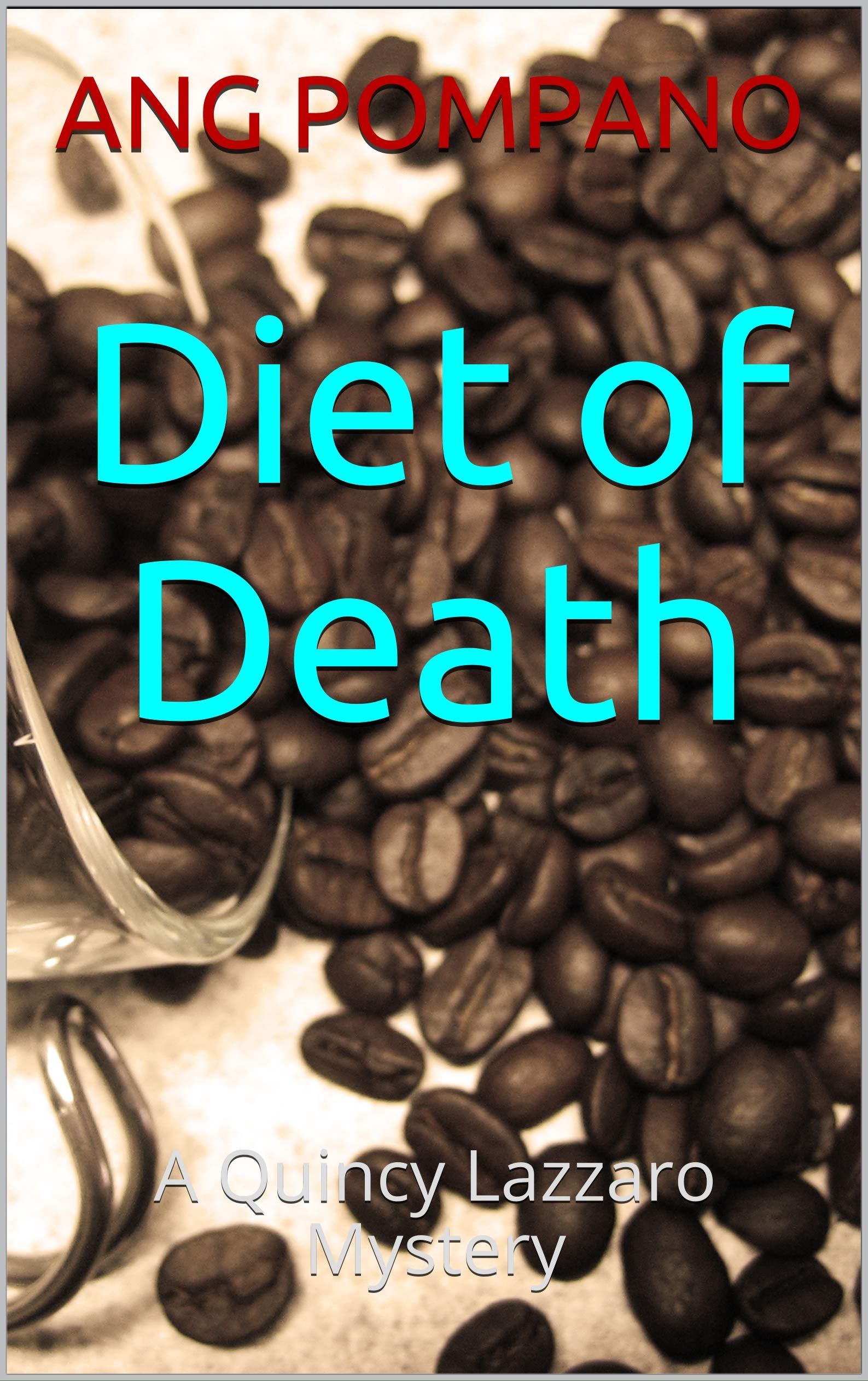 Diet of Death: A Quincy Lazzaro Mystery (Kindle Edition)
