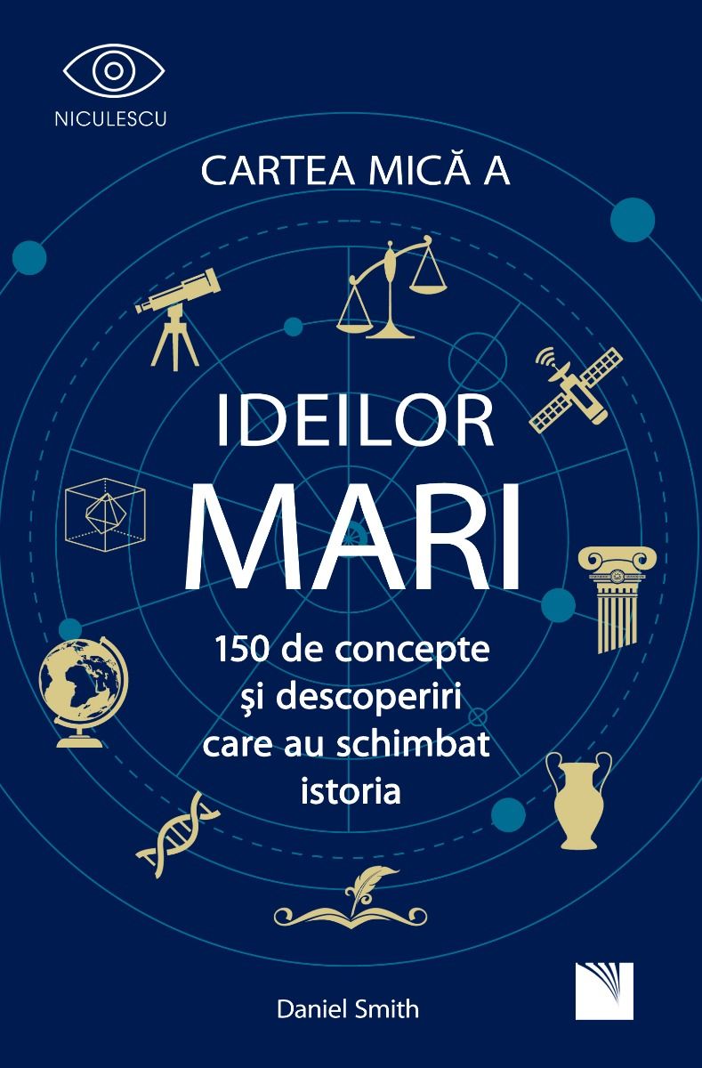 Cartea mica a ideilor mari: 150 de concepte și descoperiri care au schimbat istoria