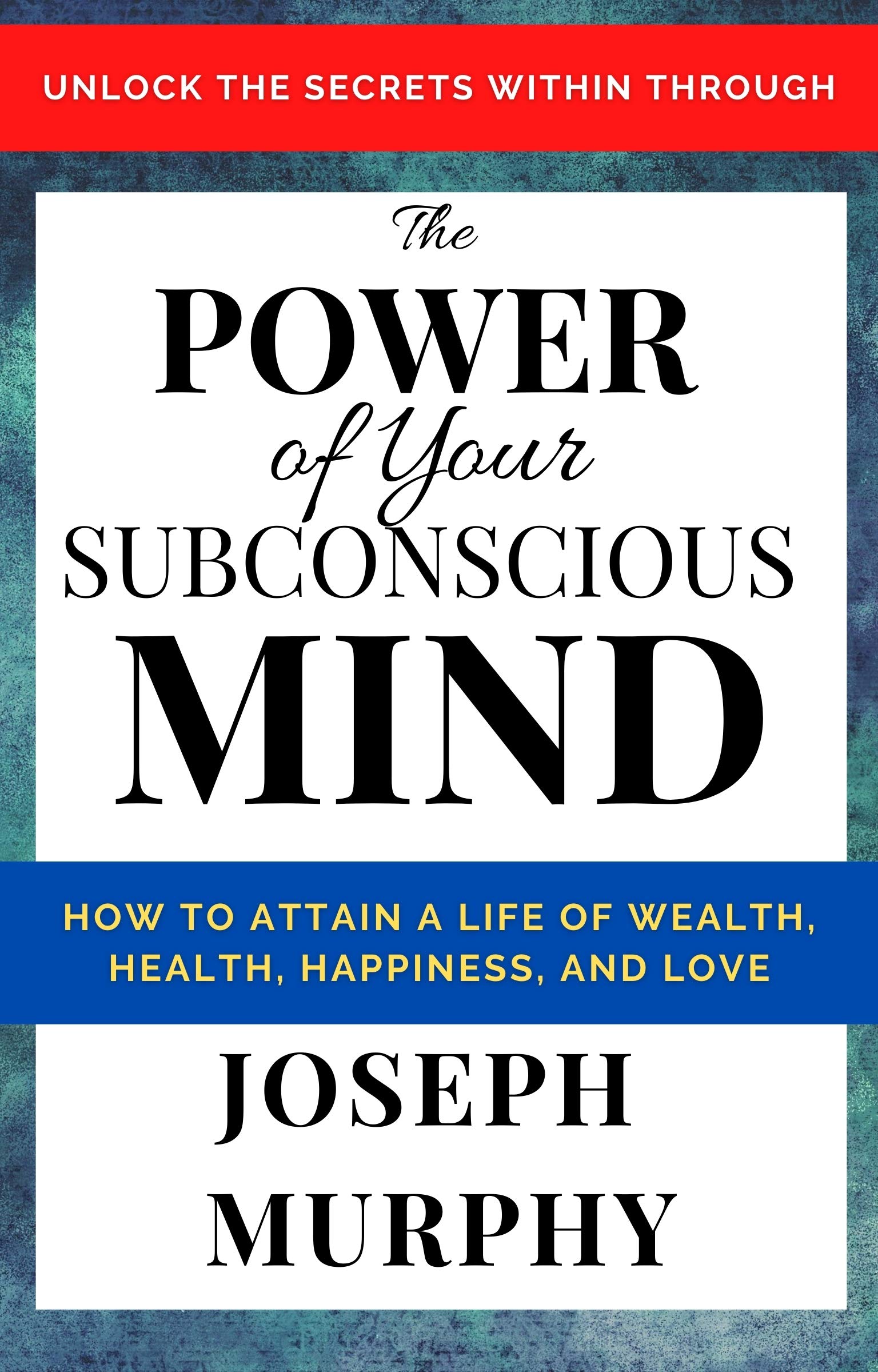 The Power of Your Subconscious Mind
