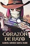 Corazón de Rayo by Gabriel Sánchez García-Pardo