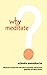 Why Meditate