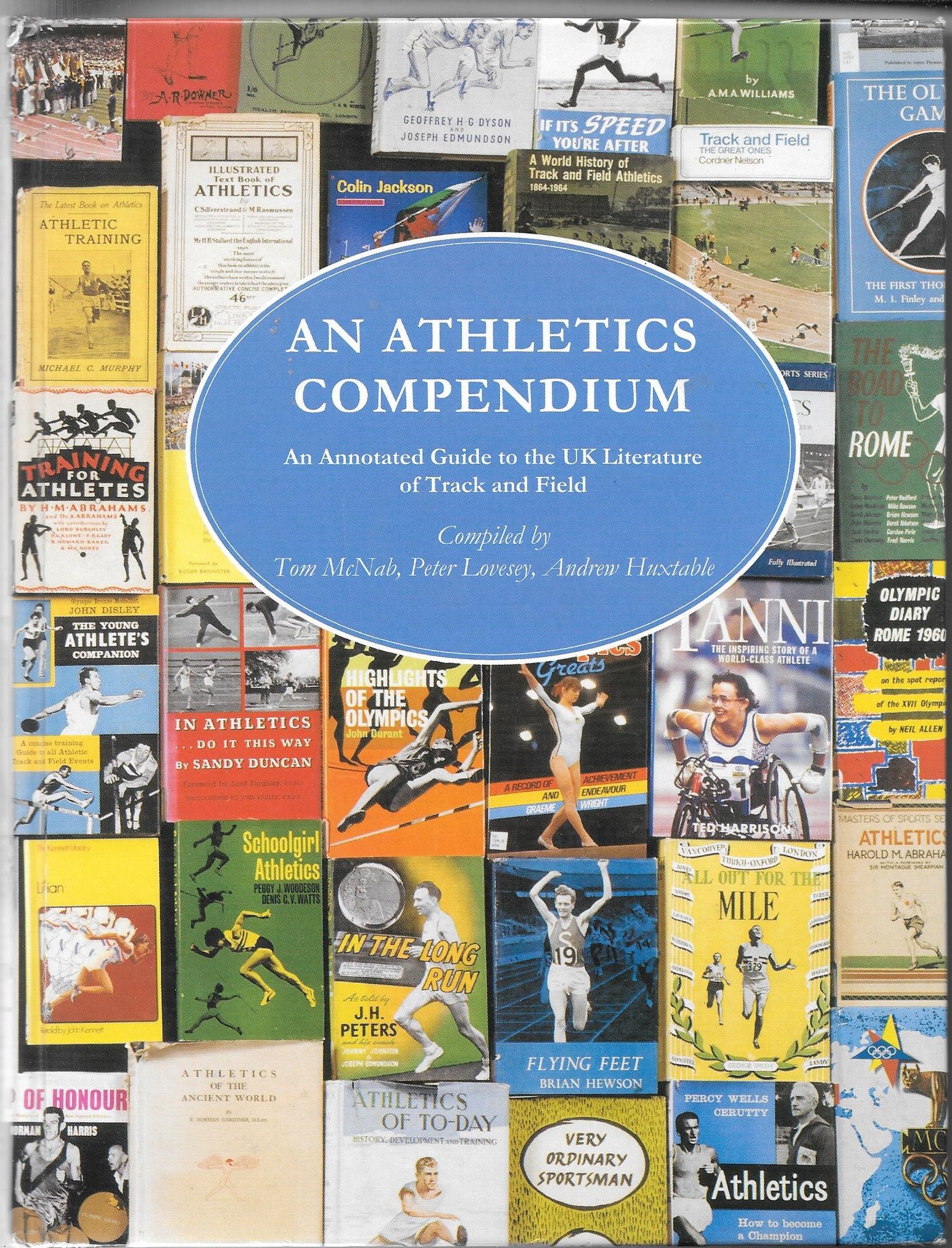 An Athletics Compendium : An Annotated Guide to the UK Lierature of Track and Field