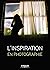 L'inspiration en photographie (EYROLLES) by Gildas Lepetit-Castel