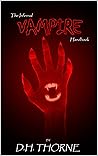The Infernal Vampire Handbook (D.H. Thorne's smaller Grimoires 1) The Infernal Vampire Handbook (D.H. Thorne's smaller Grimoires 1)