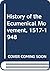 History of the Ecumenical Movement, 1517-1948